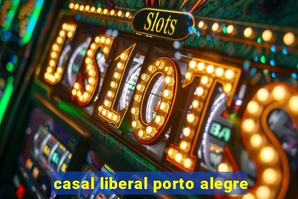 casal liberal porto alegre